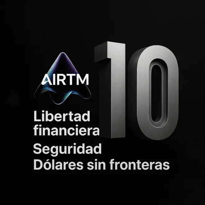 Airtm cumple 10 años: de una idea contra el control cambiario a un puente financiero global
